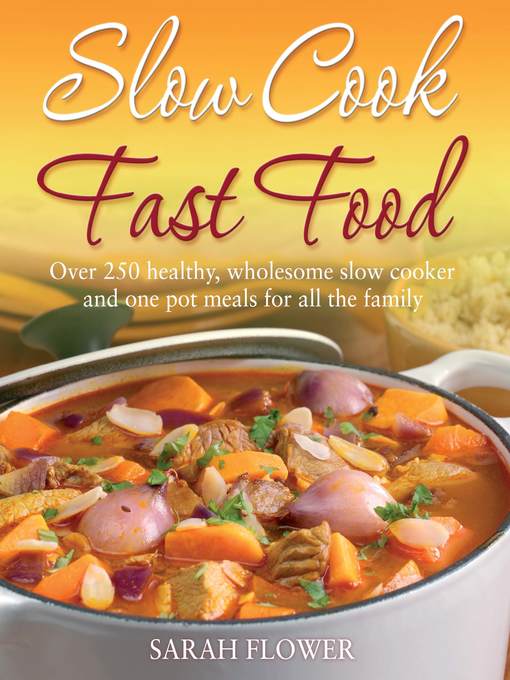 Title details for Slow Cook, Fast Food by Sarah Flower - Available